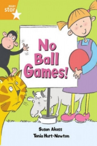 Könyv Rigby Star Guided: No Ball Games Orange LEvel Pupil Book (Single) Susan Akass