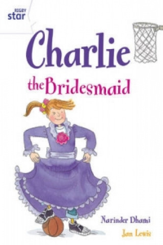 Book Rigby Star Guided 2 White Level: Charlie the Bridesmaid Pupil Book (single) Narinder Dhami