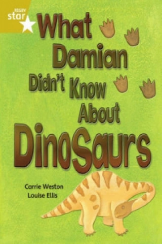 Carte Rigby Star Independent Gold Reader 3: What Damian didn't Know about Dinosaurs Carrie Weston