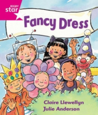 Carte Rigby Star Guided Reception: Pink Level: Fancy Dress Pupil Book (single) Claire Llewellyn