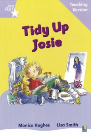 Kniha Rigby Star Phonic Guided Reading Lilac Level: Tidy Up Josie Teaching Version 