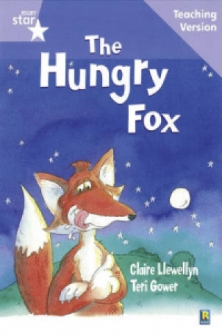 Kniha Rigby Star Guided Reading Lilac Level: The Hungry Fox Teaching Version 