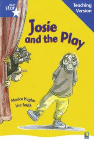 Książka Rigby Star Guided Reading Blue Level: Josie and the Play Teaching Version 