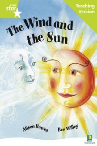 Knjiga Rigby Star Guided Reading Green Level: The Wind and the Sun Teaching Version 