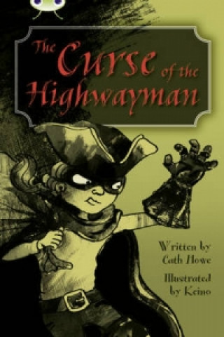 Knjiga Bug Club Independent Fiction Year 5 Blue A The Curse of the Highway Man Cath Howe