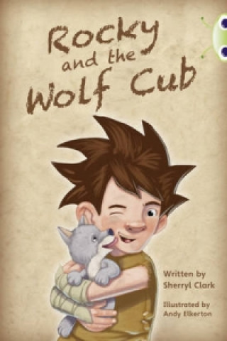 Kniha Bug Club Guided Fiction Year Two Lime A Rocky and the Wolf Club Sherryl Clark