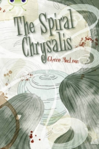 Kniha Bug Club Independent Fiction Year 6 Red + The Spiral Chrysalis Glynne MacLean