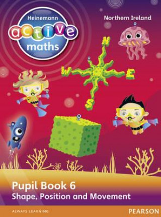 Kniha Heinemann Active Maths Northern Ireland - Key Stage 2 - Beyond Number - Pupil Book 6 - Shape, Position and Movement Lynda Keith