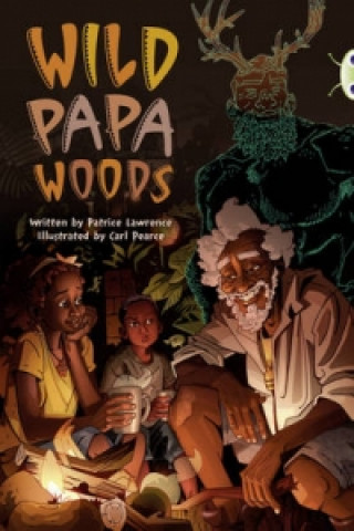 Kniha Bug Club Independent Fiction Year 6 Red B Wild Papa Woods Patrice Lawrence