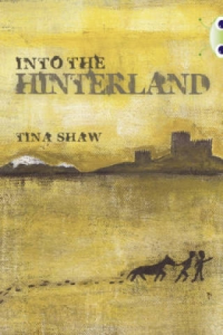 Книга Bug Club Independent Fiction Year 6 Red + Into the Hinterland Tina Shaw