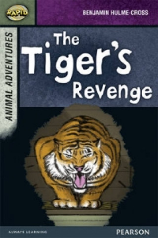 Knjiga Rapid Stage 7 Set B: Animal Adventures: The Tiger's Revenge Benjamin Hulme-Cross