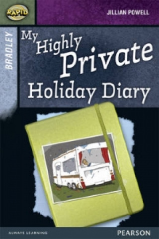 Kniha Rapid Stage 9 Set A: Bradley: My Highly Private Holiday Diary Jillian Powell
