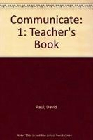 Kniha Communicate 1 Teacher Book David Paul