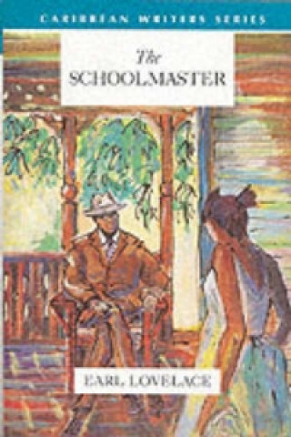 Książka Schoolmaster (Caribbean Writers Series) Earl Lovelace