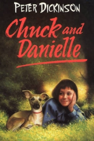 Knjiga Chuck and Danielle Peter Dickinson