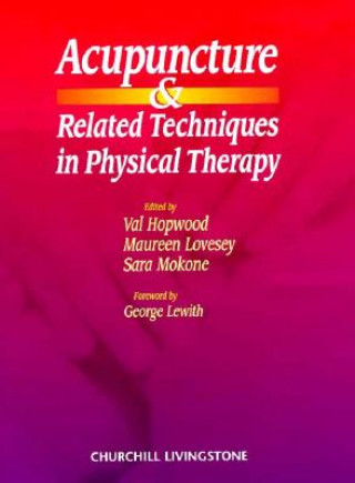 Kniha Acupuncture and Related Techniques in Physical Therapy Val Hopwood