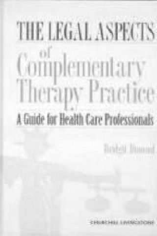 Carte Legal Aspects of Complementary Therapy Practice Bridgit C. Dimond