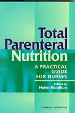 Könyv Total Parenteral Nutrition Helen Hamilton
