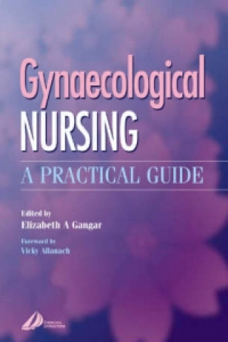 Książka Gynaecological Nursing Elizabeth A. Gangar