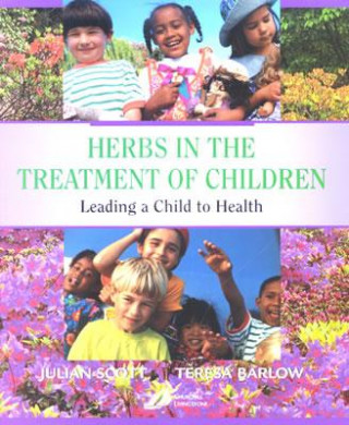 Kniha Herbs in the Treatment of Children Julian P. Scott