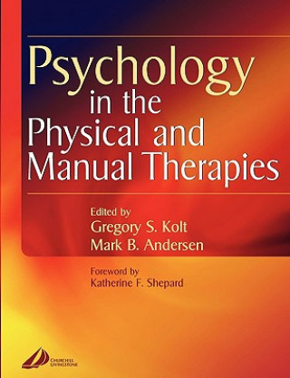 Knjiga Psychology in the Physical and Manual Therapies Gregory Kolt