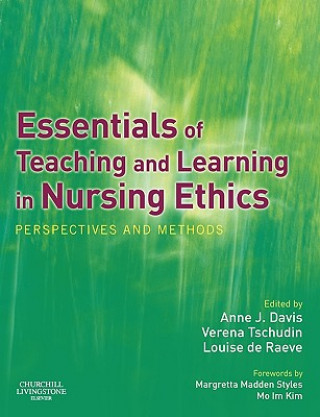 Carte Essentials of Teaching and Learning in Nursing Ethics Anne Davis