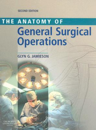 Książka Anatomy of General Surgical Operations Glyn G. Jamieson