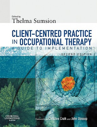Knjiga Client-Centered Practice in Occupational Therapy Thelma Sumsion