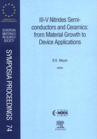 Carte III-V Nitrides Semiconductors and Ceramics: From Material Growth to Device Applications B. K. Meyer