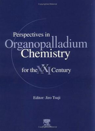 Książka Perspectives in Organopalladium Chemistry for the 21st Century Tsuji