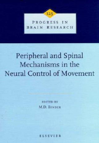 Book Peripheral and Spinal Mechanisms in the Neural Control of Movement M. D. Binder