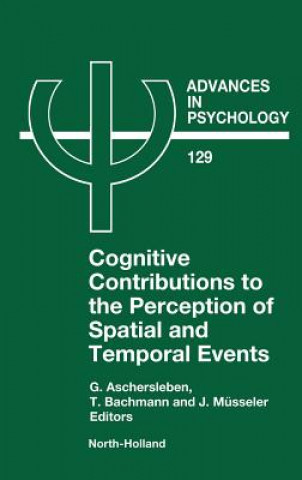 Könyv Cognitive Contributions to the Perception of Spatial and Temporal Events G. Aschersleben