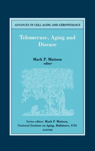 Carte Telomerase, Aging and Disease M. P. Mattson