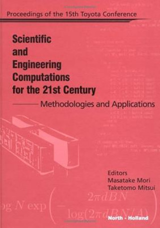 Könyv Scientific and Engineering Computations for the 21st Century - Methodologies and Applications M. Mori