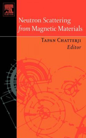 Könyv Neutron Scattering from Magnetic Materials Tapan Chatterji