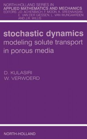Könyv Stochastic Dynamics. Modeling Solute Transport in Porous Media Don Kulasiri