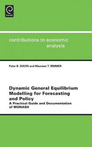 Kniha Dynamic General Equilibrium Modelling for Forecasting and Policy P. B. Dixon