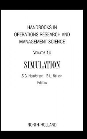 Carte Handbooks in Operations Research and Management Science: Simulation Shane G. Henderson
