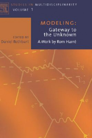 Könyv Modeling: Gateway to the Unknown Daniel Rothbart