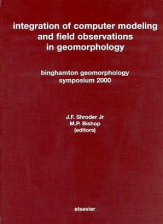 Kniha Integration of Computer Modeling and Field Observations in Geomorphology J. F. Shroder