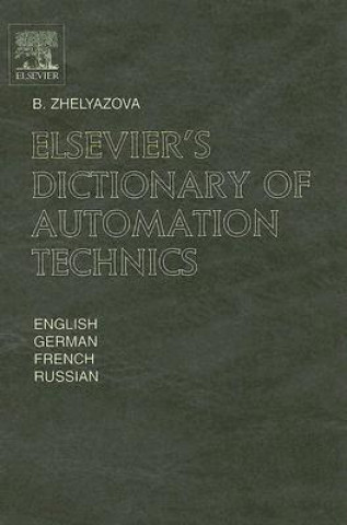 Carte Elsevier's Dictionary of Automation Technics B. Zhelyazova