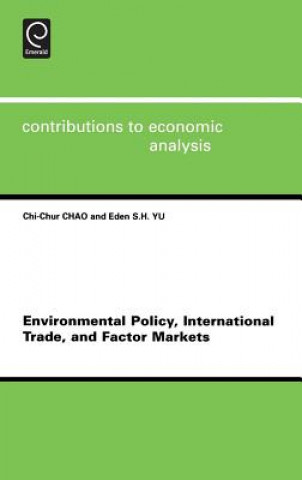 Książka Environmental Policy, International Trade and Factor Markets C. C. Chao