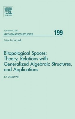 Kniha Bitopological Spaces: Theory, Relations with Generalized Algebraic Structures and Applications Badri Dvalishvili