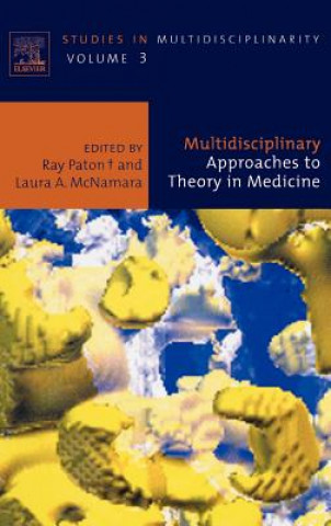 Carte Multidisciplinary Approaches to Theory in Medicine Ray Paton