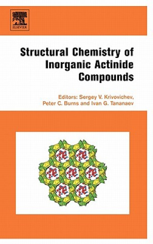 Könyv Structural Chemistry of Inorganic Actinide Compounds Sergey Krivovichev