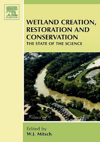Kniha Wetland Creation, Restoration, and Conservation W. J. Mitsch