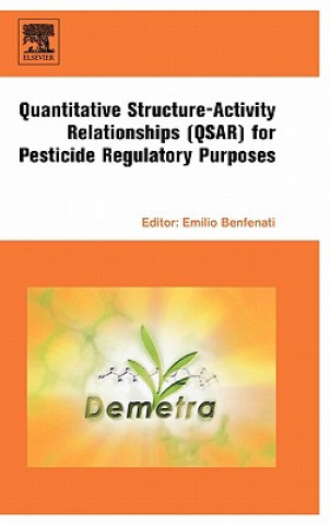 Książka Quantitative Structure-Activity Relationships (QSAR) for Pesticide Regulatory Purposes Emilio Benfenati