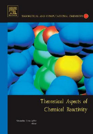 Kniha Theoretical Aspects of Chemical Reactivity Alejandro Toro-Labbe