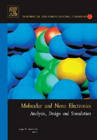 Kniha Molecular and Nano Electronics: Analysis, Design and Simulation Jorge M. Seminario