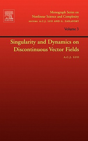 Kniha Singularity and Dynamics on Discontinuous Vector Fields Albert C. J. Luo
